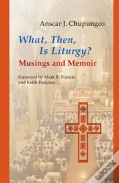 What, Then, Is Liturgy?