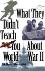What They Didn'T Teach You About World War Ii - Preview