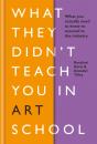 What They Didn'T Teach You In Art School - Preview