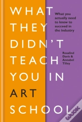 What They Didn'T Teach You In Art School