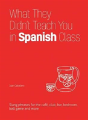 What They Didn'T Teach You In Spanish Class - Preview