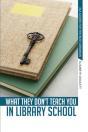 What They Don'T Teach You In Library School - Preview