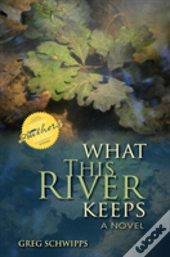 What This River Keeps