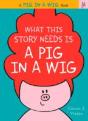 What This Story Needs Is A Pig In A Wig - Preview