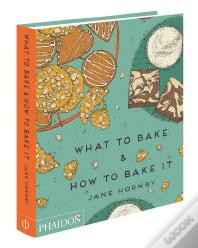 What To Bake & How To Bake It