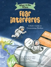 What To Do When Fear Interferes