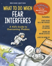 What To Do When Fear Interferes, Revised Edition