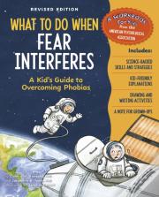 What To Do When Fear Interferes, Revised Edition