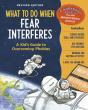 What To Do When Fear Interferes, Revised Edition - Preview