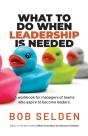 What To Do When Leadership Is Needed - Preview