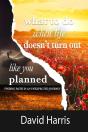 What To Do When Life Doesn'T Turn Out Like You Planned - Preview