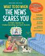 What To Do When The News Scares You - Preview