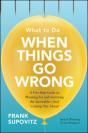 What To Do When Things Go Wrong: A Five-Step Guide To Planning For And Surviving The Inevitable-And Coming Out Ahead - Preview
