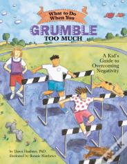 What To Do When You Grumble Too Much