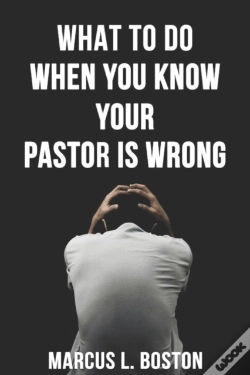 Capa do artigo What To Do When You Know Your Pastor Is Wrong