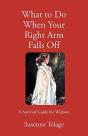 What To Do When Your Right Arm Falls Off - Preview