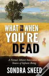 What To Do When You'Re Dead