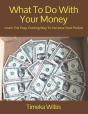 What To Do With Your Money - Preview
