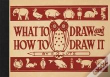 What To Draw And How To Draw It