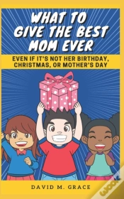 Capa do artigo What To Give The Best Mom Ever