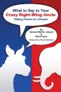What To Say To Your Crazy Right-Wing Uncle - Preview
