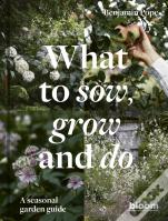 What To Sow, Grow And Do