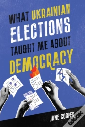Capa do artigo What Ukrainian Elections Taught Me About Democracy