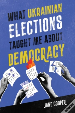 Capa do artigo What Ukrainian Elections Taught Me About Democracy