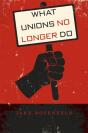 What Unions No Longer Do - Preview