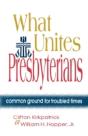 What Unites Presbyterians - Preview