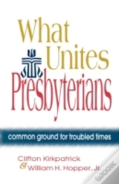 What Unites Presbyterians