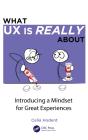 What Ux Is Really About - Preview