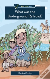 What Was The Underground Railroad?