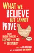 What We Believe But Cannot Prove