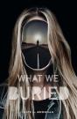 What We Buried - Preview