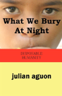 What We Bury At Night - Preview
