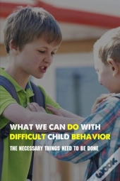 What We Can Do With Difficult Child Behavior