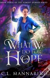 What We Do For Hope