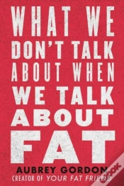 Capa do artigo What We Donâ€™T Talk About When We Talk About Fat