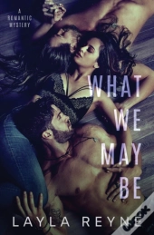 What We May Be: An Mmf Romantic Mystery