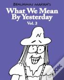 What We Mean By Yesterday: Vol. 2