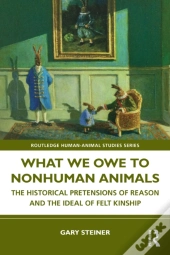 What We Owe To Nonhuman Animals