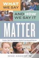 What We Say And How We Say It Matter