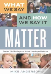 What We Say And How We Say It Matter