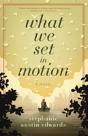 What We Set In Motion - Preview