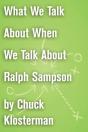What We Talk About When We Talk About Ralph Sampson - Preview