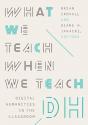 What We Teach When We Teach Dh - Preview