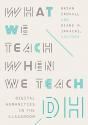 What We Teach When We Teach Dh - Preview