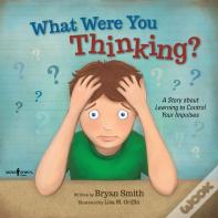 What Were You Thinking?