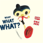 What What What - Preview